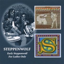 Steppenwolf - Early Steppenwolf/For Ladies Only by Steppenwolf (2015)