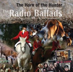 2006 Radio Ballads: Horn of the Hunter