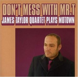 Don't Mess With Mr T / James Taylor Quartet Plays