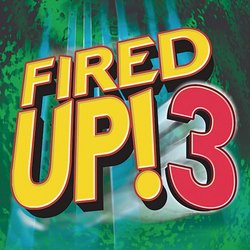Fired Up 3