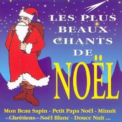 Les Plus Beaux Chants De Noel (The Most Beautiful Christmas Songs)