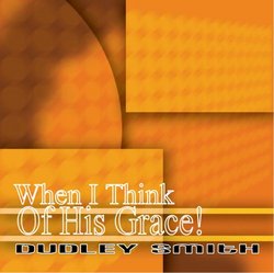 When I Think of His Grace
