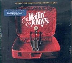 THE WAILIN' JENNYS - LIVE AT THE MAUCH CHUNK.. - CD