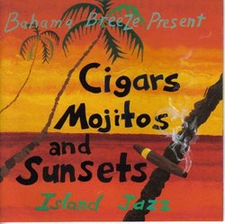 Bahama Breeze Present Cigars, Mojitos and Sunsets: Island Jazz