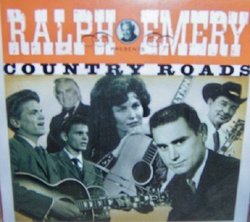 Ralph Emery Presents Country Roads for the Good Times Cd!