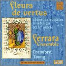 Fleurs De Vertus: Subtle Chansons Late 14th Cent