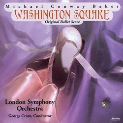 Michael Conway Baker: Washington Square (Original Ballet Score)