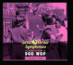 Street Corner Symphonies: The Complete Story of Doo Wop, Vol. 7: 1955
