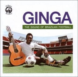 Ginga - The Sound Of Brazilian Football