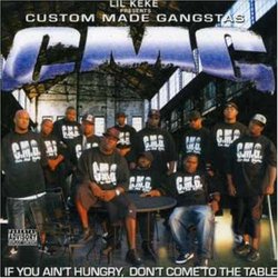 Custom Made Gangstas: If You Aint Hungry