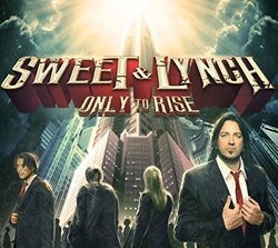Only To Rise by Sweet & Lynch (2015-01-27)