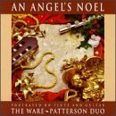 An Angel's Noel: Portrayed on Flute and Guitar - The Ware*Patterson Duo