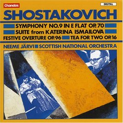 Shostakovich: Symphony No. 9; Festive Overture; Suite from Katerina Ismailova; Tea for Two