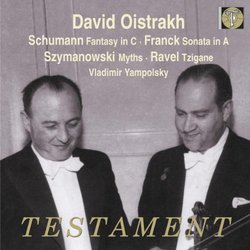 David Oistrakh Plays Schumann, Franck, Szymanowski, Ravel