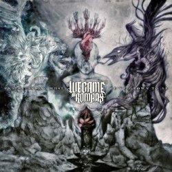 Understanding What Weve Grown To Be (Deluxe Edition) by We Came As Romans