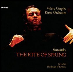 Igor Stravinsky: The Rite of Spring / Alexander Scriabin: The Poem of Ecstasy - Valery Gergiev / Kirov Orchestra