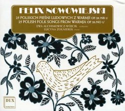 Felix Nowowiejski: 25 Polish Folk Songs from Warmja, Op. 28, No. 1