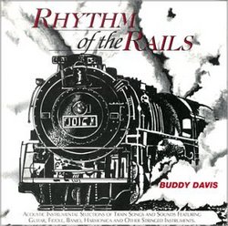 Rhythm of the Rails -- Railroad Music and Train Songs