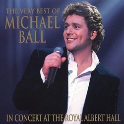 The Very Best of Michael Ball: In Concert at the Royal Albert Hall