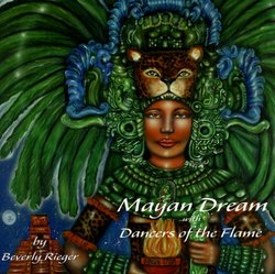 Mayan Dream/Dancers of the Flame