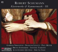 Schumann: Klavierwerke & Kammermusik, Vol. 3