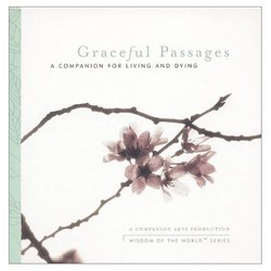 Graceful Passages : A Companion for Living and Dying