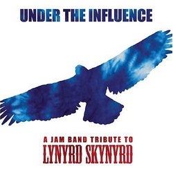 Under the Influence: Tribute to Lynyrd Skynyrd