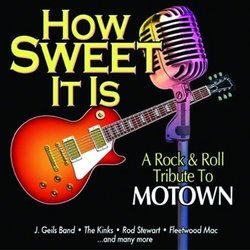 How Sweet It Is: Rock & Roll Tribute to Motown