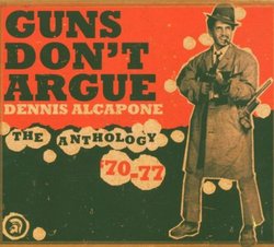 Guns Don't Argue: The Anthology '70-77