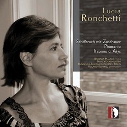 Lucia Ronchetti: Schiffbruch mit Zuschauer; Pinocchio, una storia parallela; Il sonno di Atys