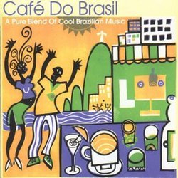 Cafe Do Brasil: Pure Blend of Brazilan Music