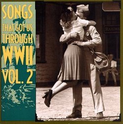 Songs That Got Us Through Wwii 2