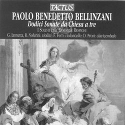Paolo Benedetto Bellinzani: Dodici Sonate da Chiesa a tre