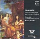 Delalande: Symphonies pour les Soupers du Roy (Selections)