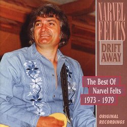 Drift Away - The Best Of Narvel Felts 1973-1979
