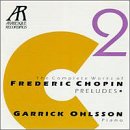 Garrick Ohlsson: The Complete Chopin Piano Works Vol. 2 - Preludes