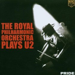 Royal Philharmonic Orchestra Plays (the Music of) U2 (Pride Series)