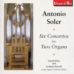 Antonio Soler: Six Concertos for Two Organs