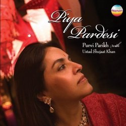 Piya Pardesi: Songs of Love & Longing