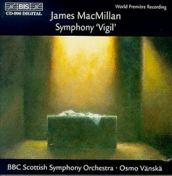 MacMillan: Symphony "Vigil"