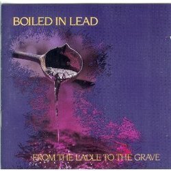 From the Ladle to the Grave by Boiled in Lead