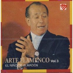 Arte Flamenco: Vol. 3: El Niño de Almaden