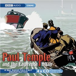 Paul Temple and the Lawrence Affair: A BBC Full-cast Radio Drama