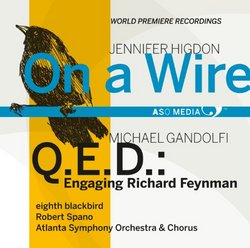 Higdon: On a Wire; GanDolfi: Q.E.D.: Engaging Richard Feynman
