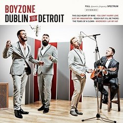 Dublin to Detroit by BOYZONE (2014-12-02)