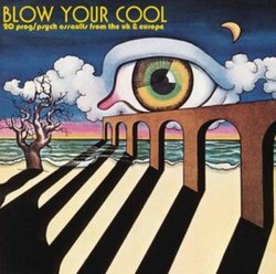 Blow Your Cool: 20 Prog/Psych Assaults From the UK