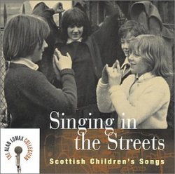 Singing in the Streets: Scottish Childrens Songs