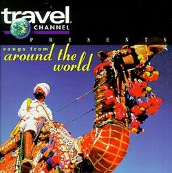 Travel Channel Presents: Songs From Around The World
