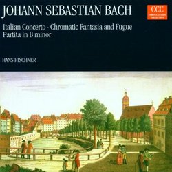 Bach: Italian Concerto; Chromatic Fantasia and Fugue; Partita in B minor