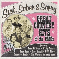 Sick Sober & Sorry: Great Country Hits 1950s